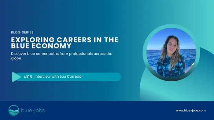 Exploring Careers in the Blue Economy: Interview with Lau Corredor - Marine Environmental Scientist