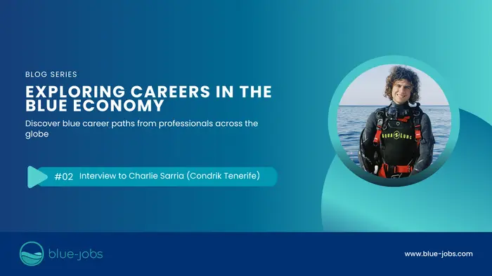 Exploring Careers in the Blue Economy: Interview with Charlie Sarria (story-teller at National Geographic Spain)